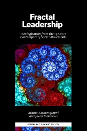 Seller image for Fractal Leadership : Ideologisation from the 1960s to Contemporary Social Movements for sale by GreatBookPrices