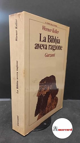 Keller Werner, La Bibbia aveva ragione, Garzanti, 1979