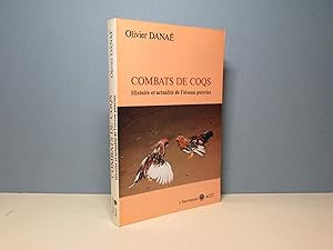 Combats de coqs, histoire et actualité de l'oiseau guerrier