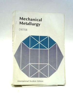 Bild des Verkufers fr Mechanical Metallurgy Metallurgy And Metallurgical Engineering Series. zum Verkauf von World of Rare Books