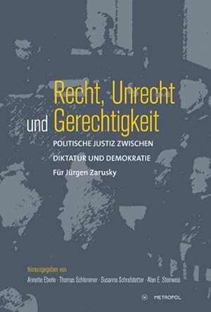 Seller image for Recht, Unrecht und Gerechtigkeit : Politische Justiz zwischen Diktatur und Demokratie. Fr Jrgen Zarusky for sale by AHA-BUCH GmbH