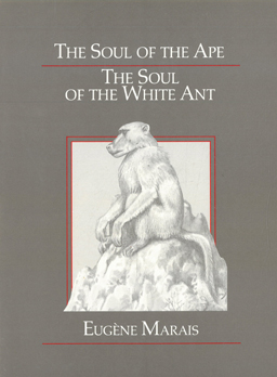 The Soul of the Ape. The Soul of the White Ant.