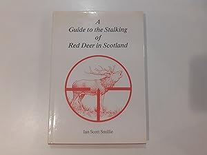 Seller image for A Guide To The Stalking Of Red Deer In Scotland for sale by The Moffat Bookshop