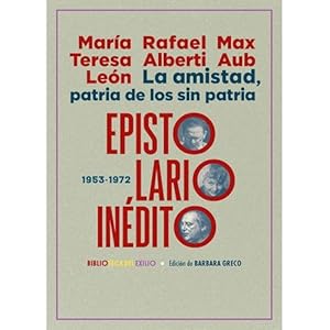 Immagine del venditore per LA AMISTAD, PATRIA DE LOS SIN PATRIA. EPISTOLARIO INDITO (1953-1972) venduto da Libreria Nuevo Siglo 21 SL