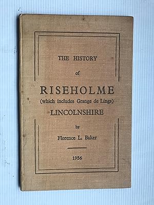 The History of Riseholme (which includes Grange de Lings), Lincolnshire