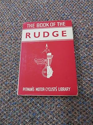 The Book of the Rudge. Complete guide for owners and prospective purchasers of 1933-39 Rudge-Whit...