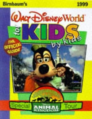 Imagen del vendedor de Birnbaum's 99 Walt Disney World for Kids by Kids (BIRNBAUM'S WALT DISNEY WORLD FOR KIDS BY KIDS) a la venta por -OnTimeBooks-