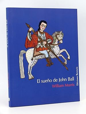 BÁRBAROS EL SUEÑO DE JOHN BALL (William Morris) Barataria, 2007. OFRT antes 15E