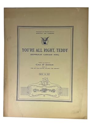 Image du vendeur pour You're All Right, Teddy (Republican Campaign Song) mis en vente par McBlain Books, ABAA