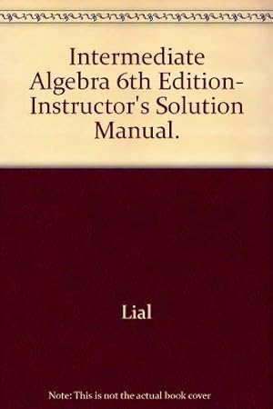 Seller image for Intermediate Algebra 6th Edition, Instructor's Solution Manual. for sale by -OnTimeBooks-