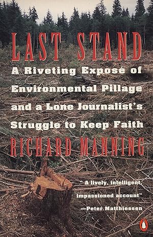 Image du vendeur pour Last Stand: A Riveting Expos of Environmental Pillage and a Lone Journalist's Struggle to Keep Faith mis en vente par Redux Books