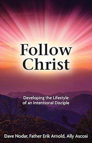 Image du vendeur pour Follow Christ: Developing the Practices of an Intentional Disciple mis en vente par Reliant Bookstore