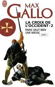 La Croix de l'Occident Tome 2 : Paris vaut bien une messe