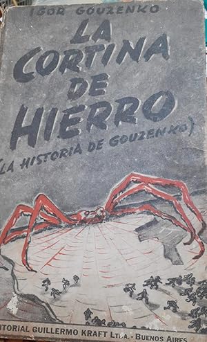 LA CORTINA DE HIERRO, (LA HISTORIA DE GOUZENKO)