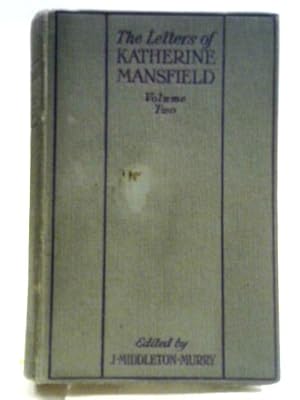 Seller image for The Letters of Katherine Mansfield. Volume Two for sale by World of Rare Books