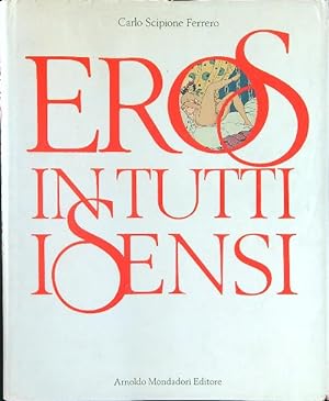 Seller image for Eros in tutti i sensi for sale by Miliardi di Parole