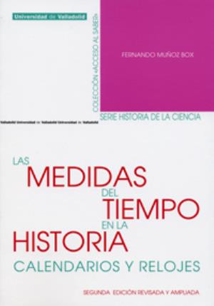 Bild des Verkufers fr MEDIDAS DEL TIEMPO EN LA HISTORIA, LAS. CALENDARIOS Y RELOJES. Segunda edicin r zum Verkauf von Midac, S.L.