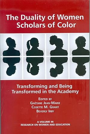 The Duality of Women Scholars of Color - Transforming and Being Transformed in the Academy