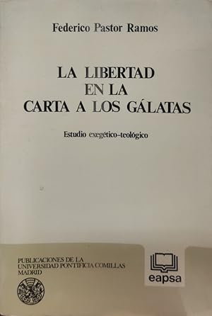 Imagen del vendedor de La libertad en la Carta a los Glatas: Estudio exegtico-teolgico a la venta por ABACO LIBROS USADOS