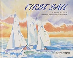 Image du vendeur pour First Sail: An Adventure Story Designed to Help New Sailors Learn the Ropes mis en vente par ZBK Books