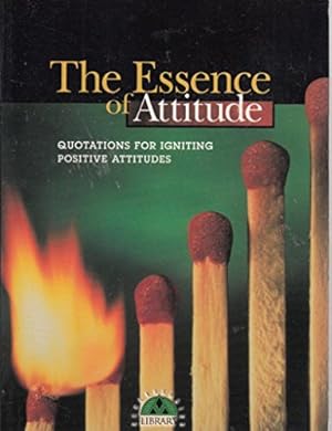 Image du vendeur pour The Essence of Attitude: Quotations for Igniting Positive Attitudes (Successories Library) mis en vente par ZBK Books