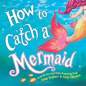 Image du vendeur pour How to Catch a Mermaid mis en vente par ZBK Books