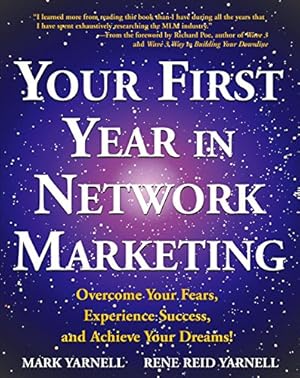 Seller image for Your First Year in Network Marketing: Overcome Your Fears, Experience Success, and Achieve Your Dreams! for sale by ZBK Books