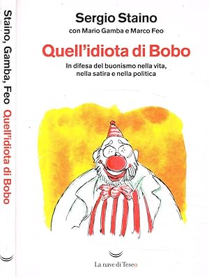 Imagen del vendedor de Quell'idiota di Bobo In difesa del buonismo nella vita, nella satira e nella politica a la venta por Biblioteca di Babele