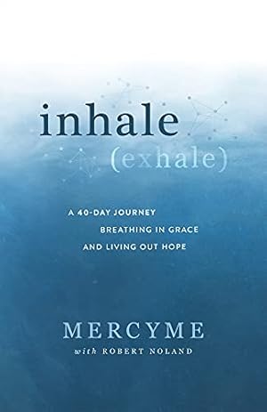 Image du vendeur pour Inhale Exhale: A 40-Day Journey Breathing in Grace and Living Out Hope mis en vente par ZBK Books