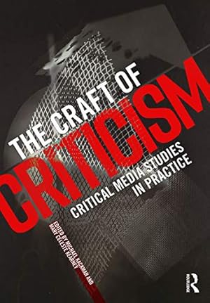 Imagen del vendedor de The Craft of Criticism: Critical Media Studies in Practice a la venta por ZBK Books