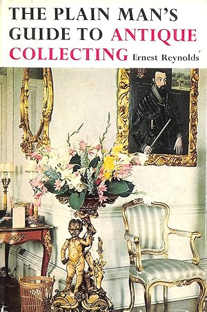 The Plain Man's Guide to Antique Collecting