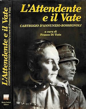 Bild des Verkufers fr L'attendente e il Vate Carteggio D'Annunzio, Rossignoli zum Verkauf von Biblioteca di Babele