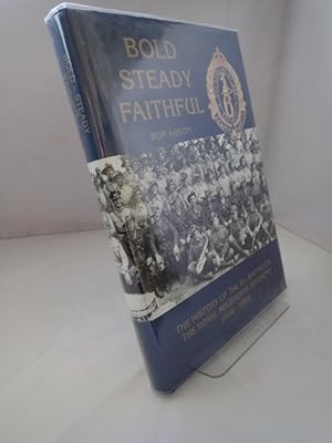 Image du vendeur pour Bold - Steady - Faithful: The History of the 6th Battalion, the Royal Melbourne Regiment, 1854 - 1993 mis en vente par YattonBookShop PBFA