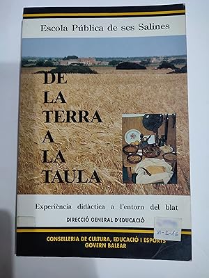 Imagen del vendedor de De la terra a la taula. Experincia didctica a l'entorn del blat. a la venta por TURCLUB LLIBRES I OBRES