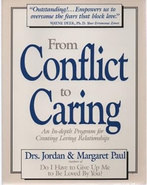 Image du vendeur pour From Conflict to Caring: An In-Depth Program for Creating Loving Relationships mis en vente par ZBK Books