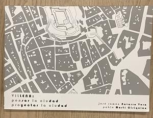Image du vendeur pour Villena: pensar la ciudad, proyectar la ciudad. mis en vente par Frans Melk Antiquariaat