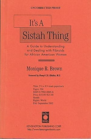 Seller image for It's a Sistah Thing: A Guide to Understanding and Dealing With Fibroids for Black Women for sale by ZBK Books