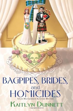 Imagen del vendedor de Bagpipes, Brides and Homicides (Liss MacCrimmon Scottish Mysteries) a la venta por ZBK Books