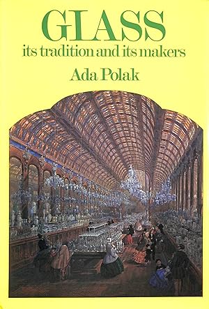 Seller image for Glass : its Tradition and its Makers / Ada Polak for sale by M Godding Books Ltd