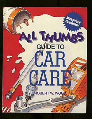 Bild des Verkufers fr All Thumbs Guide to Car Care (All Thumbs Series) zum Verkauf von ZBK Books