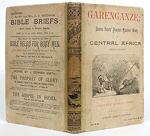 Garenganze; or, Seven Years' Pioneer Mission Work in Central Africa