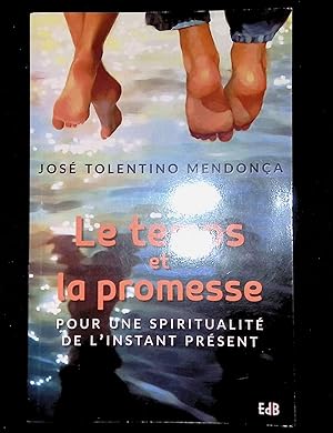 Image du vendeur pour Le temps et les promesses pour une spiritualit de l'instant prsent mis en vente par LibrairieLaLettre2