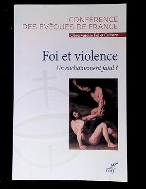 Image du vendeur pour Foi et violence Un enchanement fatal? mis en vente par LibrairieLaLettre2