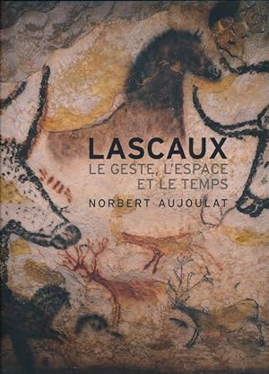 Immagine del venditore per Lascaux. Le Geste, l'espace et le temps venduto da LIBRAIRIE GIL-ARTGIL SARL