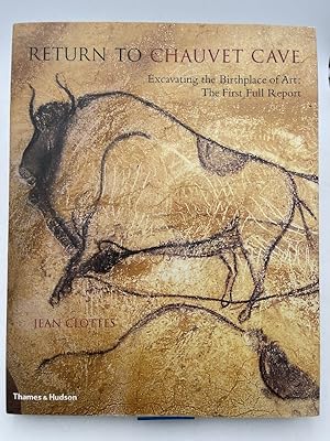 Seller image for Return to Chauvet Cave. Excavating the Birthplace of Art : The first Full Report for sale by LIBRAIRIE GIL-ARTGIL SARL