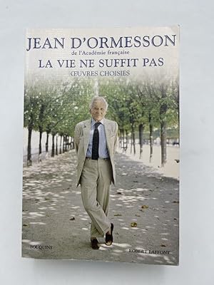 Seller image for La vie ne suffit pas. Oeuvres choisies for sale by LIBRAIRIE GIL-ARTGIL SARL