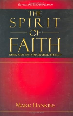 Imagen del vendedor de The Spirit of Faith (Revised and Expanded) a la venta por Reliant Bookstore