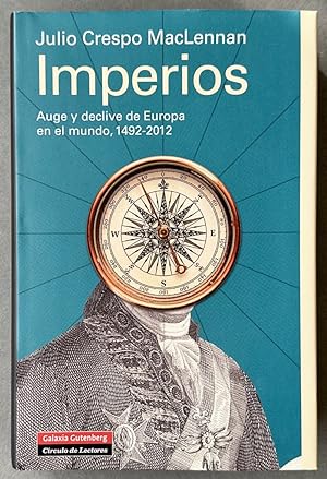 Seller image for Imperios: Auge y declive de Europa en el mundo, 1492-2012 for sale by Il Tuffatore