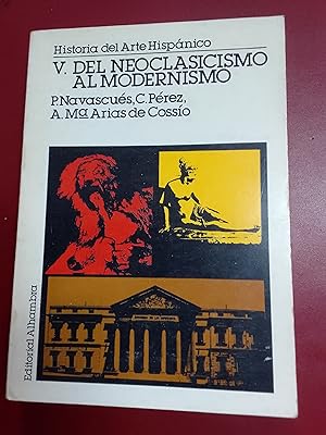 Historia del Arte Hispánico, V. Del Neoclasicismo al Modernismo