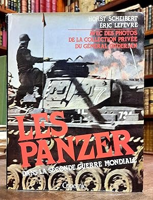Les Panzer dans la seconde guerre mondiale. Avec des photos de la collection privée du Général Gu...